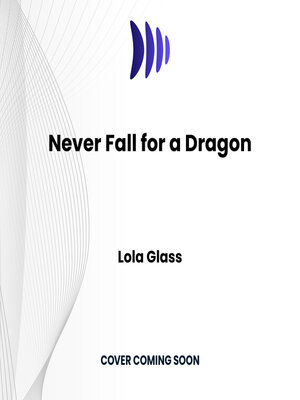 cover image of Never Fall for a Dragon